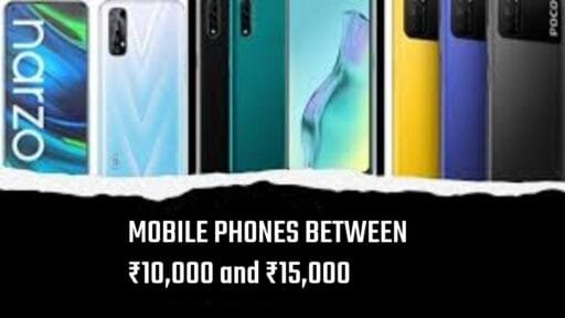 MOBILE PHONES BETWEEN 10000 TO 15000